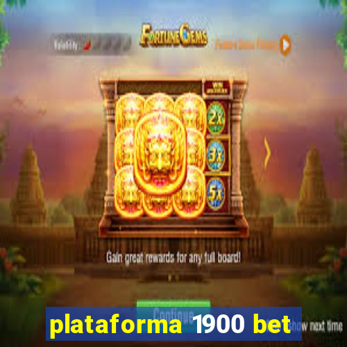 plataforma 1900 bet